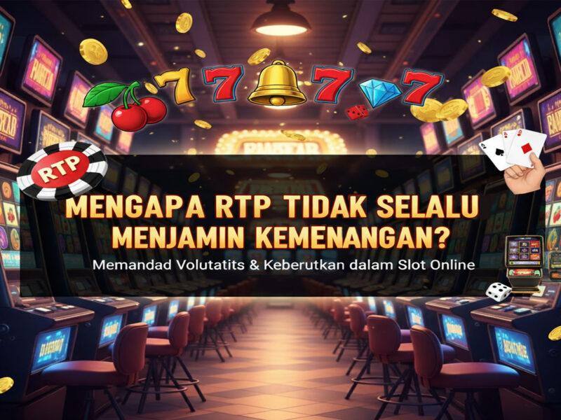 Mengapa RTP Tidak Selalu Menjamin Kemenangan?